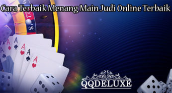 Cara Terbaik Menang Main Judi Online Terbaik