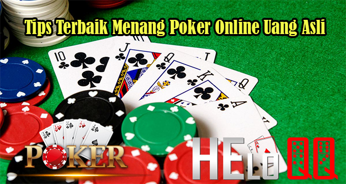 Tips Terbaik Menang Poker Online Uang Asli